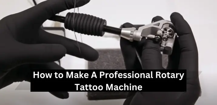 how to make a professional rotary tattoo machine