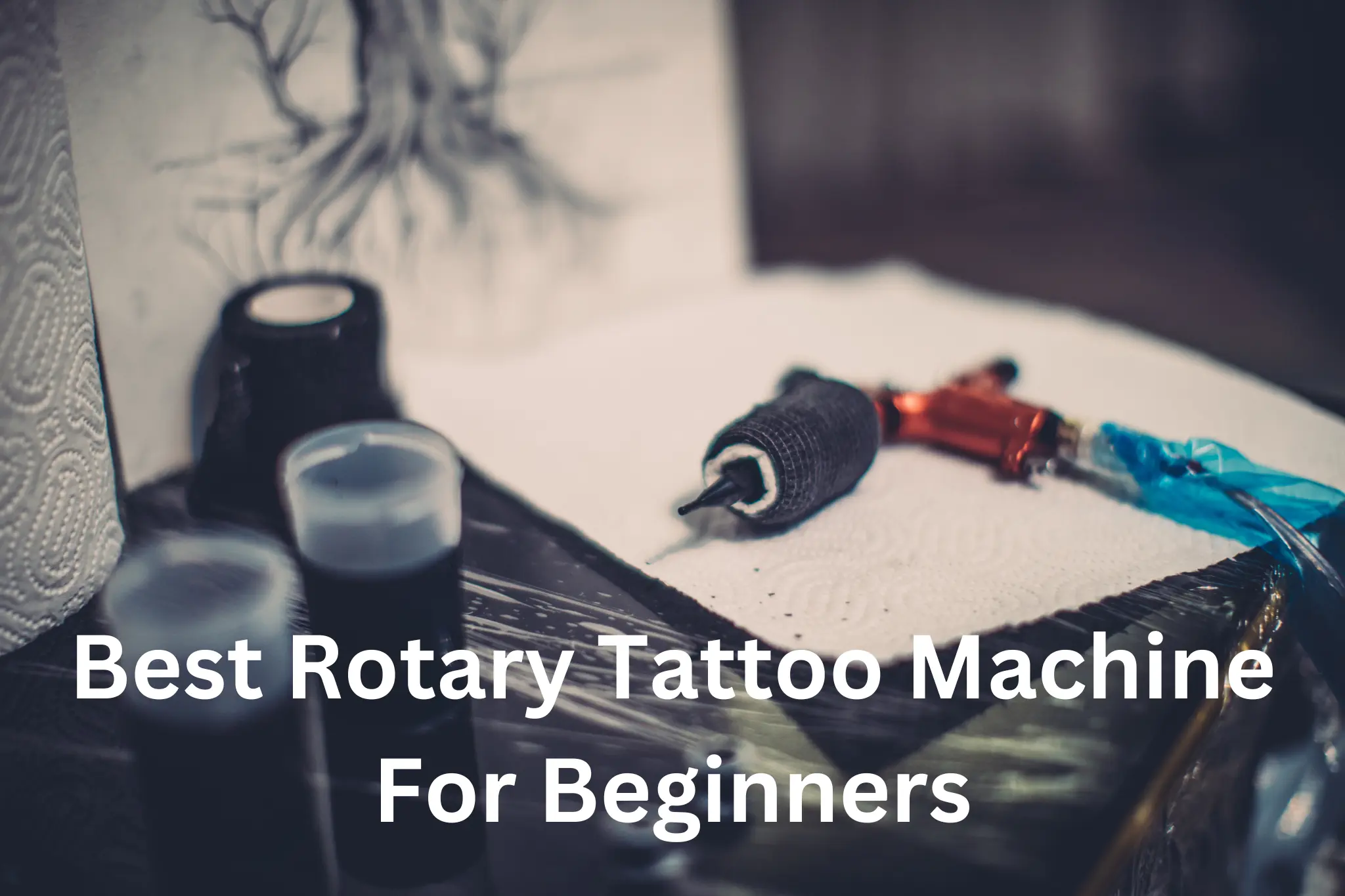 Best Rotary Tattoo Machine For Beginners