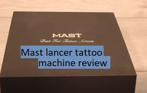 Mast lancer tattoo machine review