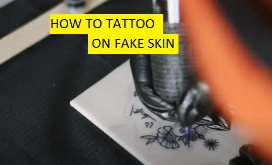 how to tattoo on fake skin