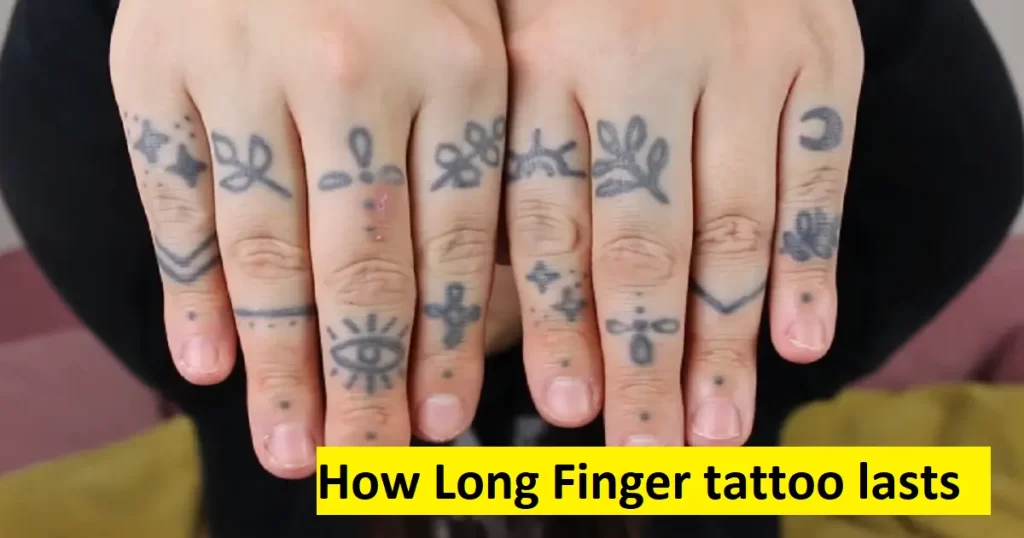 How Long Do Finger Tattoos Last